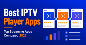 Best IPTV Player Apps