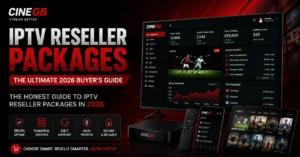 IPTV Reseller Packages: The Ultimate 2026 Buyer's Guide