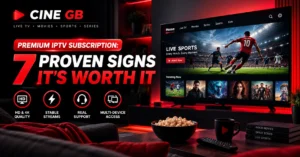 Premium IPTV Subscription: 7 Proven Signs It's Worth It