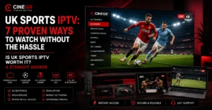 UK Sports IPTV: 7 Proven Ways to Watch Without the Hassle